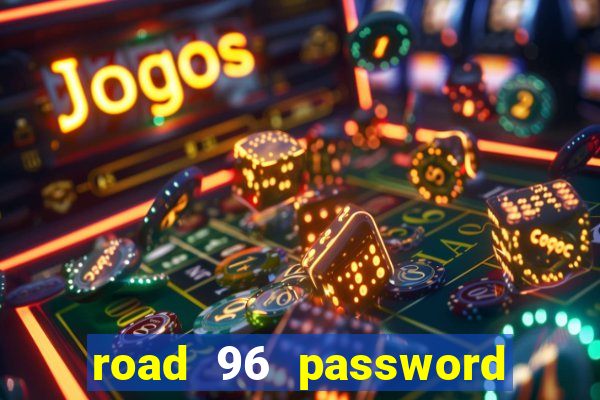 road 96 password happy taxi